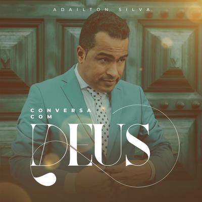 Conversa Com Deus By Adailton Silva's cover