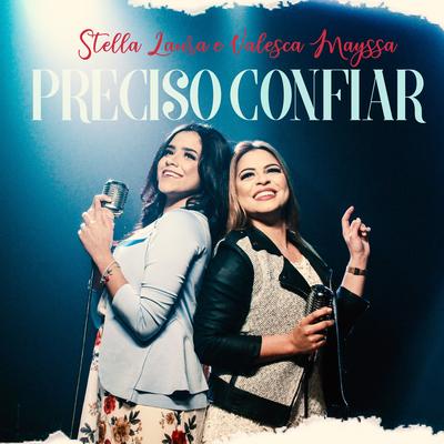 Preciso Confiar  (Playback) By Stella Laura, Valesca Mayssa's cover