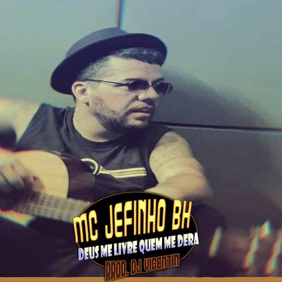 Deus Me Livre Quem Me Dera By Mc Jefinho Bh's cover