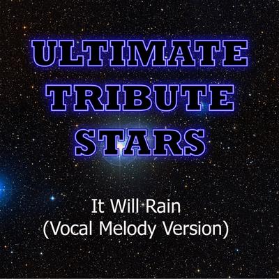 Bruno Mars - It Will Rain (Vocal Melody Version) By Ultimate Tribute Stars's cover