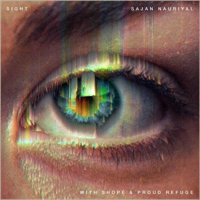 Sight By Sajan Nauriyal, Shope, Proud Refuge's cover