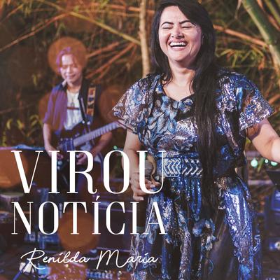 Virou Notícia (Ao Vivo) By Renilda Maria's cover