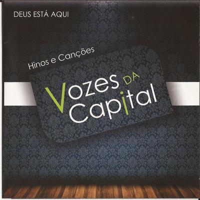 Deus Está Aqui By Vozes da Capital's cover