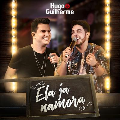 Ela Já Namora (Ao Vivo) By Hugo & Guilherme's cover