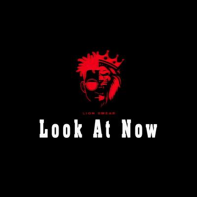 Look at now By StrongA Lion's cover