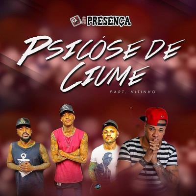 Psicose de Ciúme By Grupo Presença, Vitinho's cover