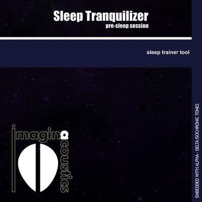 Sleep Tranquilizer By Imaginacoustics's cover