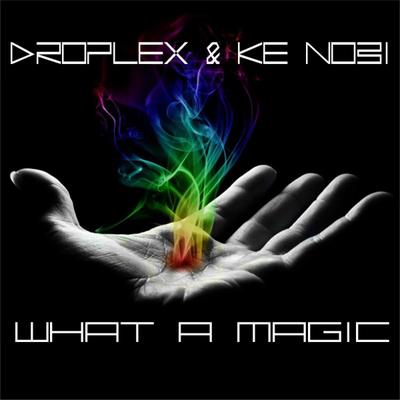 What a Magic By Droplex, Ke Nobi's cover