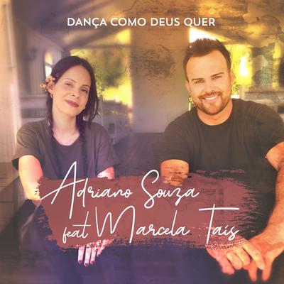 Dança Como Deus Quer By Marcela Tais, Adriano Souza's cover