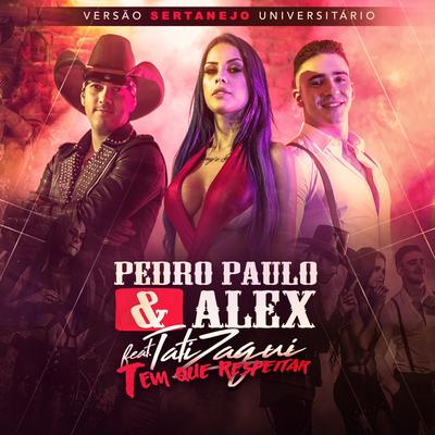 Tem Que Respeitar (Versão Sertanejo Universitário) By Pedro Paulo & Alex, Tati Zaqui's cover