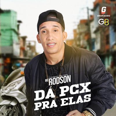 Dá Pcx pra Elas By Mc Rodson's cover