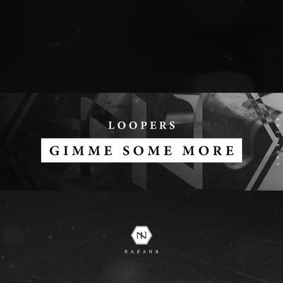 Gimme Some More (Original Mix) By loopers's cover