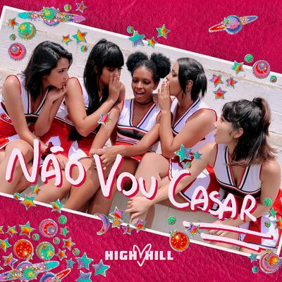 Não Vou Casar By High Hill's cover