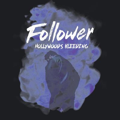 Hollywood's Bleeding By Follower's cover