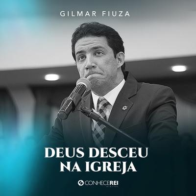 Deus Desceu na Igreja, Pt. 5 By Gilmar Fiuza's cover