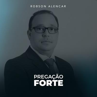 Pregação Forte, Pt. 5 (Ao Vivo) By Robson Alencar's cover