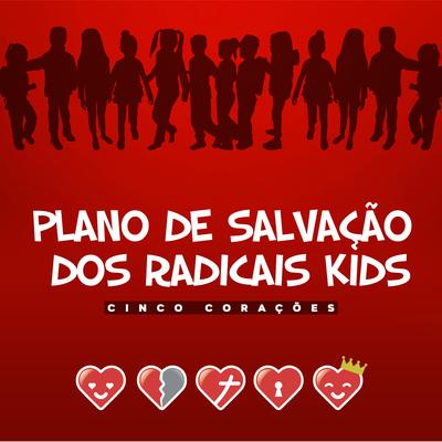 Plano de Salvação dos Radicais Kids: Cinco Corações's cover