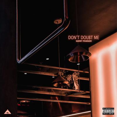Don't Doubt Me By Sammy Pharaoh's cover