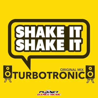 Shake It Shake It (Radio Edit) By Turbotronic's cover