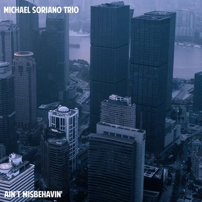 Ain't Misbehavin' By Michael Soriano Trio's cover