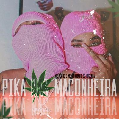 Pika nas Maconheira (feat. Mc Topre & Mc Pedrinho do Engenha) By Dj Tk, Mc Topre, mc pedrinho do engenha's cover