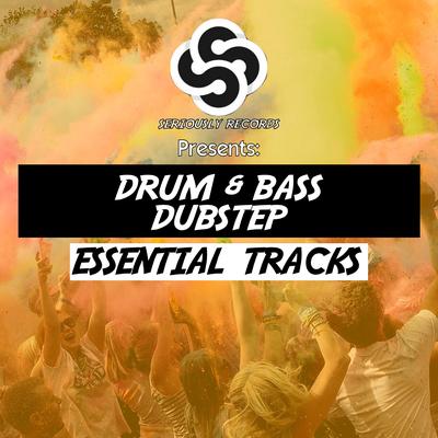Seriously Records Presents: Drum & Bass / Dubstep (Essential Tracks)'s cover