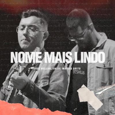 Nome Mais Lindo By José Wellington, Mateus Brito's cover