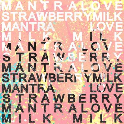 Strawberry Milk By Mantra Love's cover