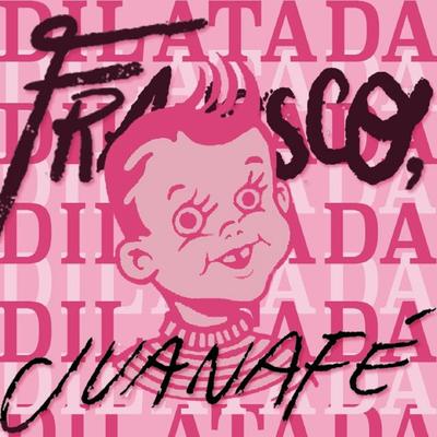Dilatada By Juanafé, Francisco, el Hombre's cover