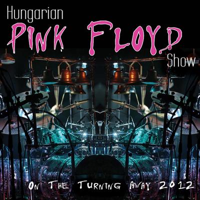 On The Turning Away By Hungarian Pink Floyd Show's cover