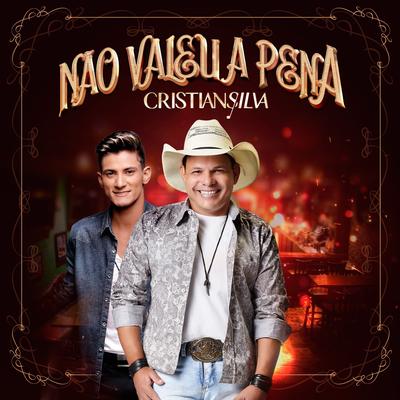 Não Valeu a Pena By Cristian Silva, Léo Nascimento's cover