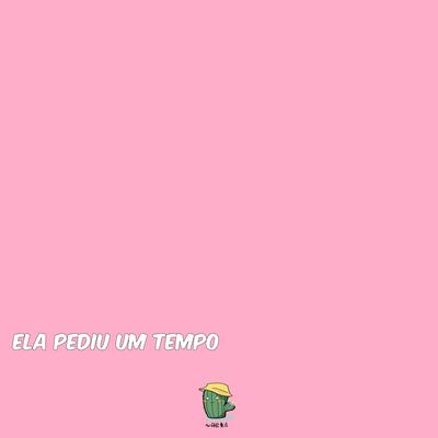 Ela Pediu um Tempo By Caio Luccas's cover