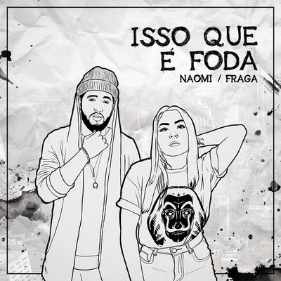 Isso Que É Foda By Fraga, NAOMI's cover
