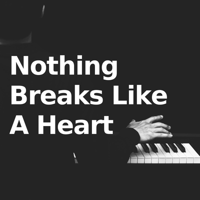 Nothing Breaks Like A Heart (Piano Version) By Nothing Breaks Like A Heart, Cover Piano, Piano Tribute Men's cover