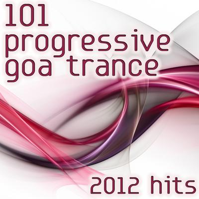 101 Progressive Goa Trance 2012 Hits's cover