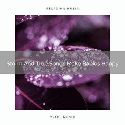 Storm And True Whispers Relax Babies By Baby Sleep Music's cover