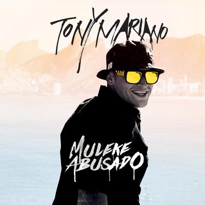 Muleke Abusado By Tony Mariano, Bagua Records, Filipe Ret's cover