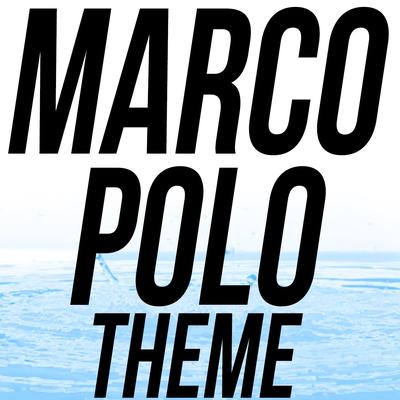 Marco Polo Theme Song's cover