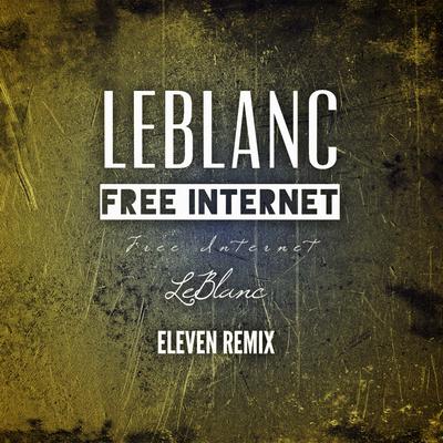 Free Internet (Eleven Remix Manhattan Nights Dub) By LeBlanc, Eleven's cover