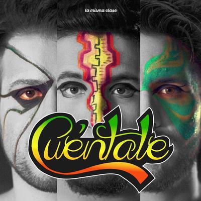 Cuentale By La Misma Clase's cover