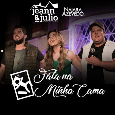 Fala na Minha Cama (Ao Vivo) By Jeann & Julio, Naiara Azevedo's cover