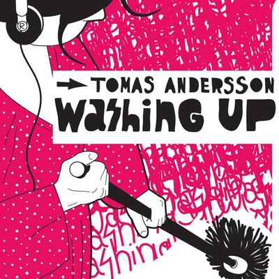 Washing Up (Tiga Mix) By Tomas Andersson's cover