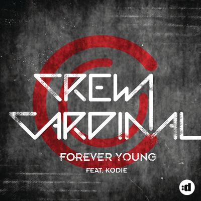 Forever Young (feat. Kodie) (Video Edit) By Crew Cardinal, Kodie's cover