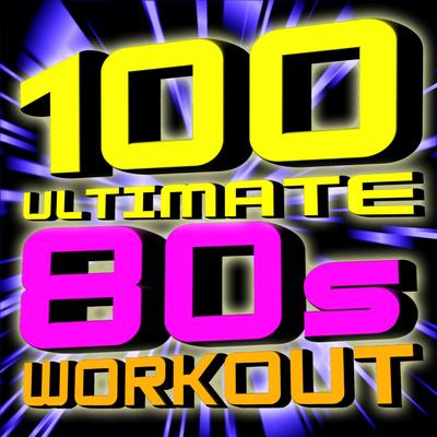 100 Ultimate 80s Workout!'s cover