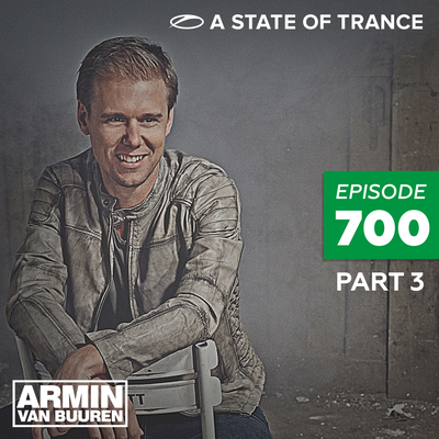 A State Of Trance Episode 700 (Part 3)'s cover