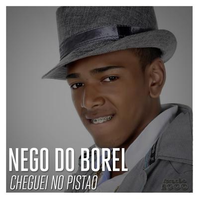 Cheguei no Pistão By Nego do Borel's cover