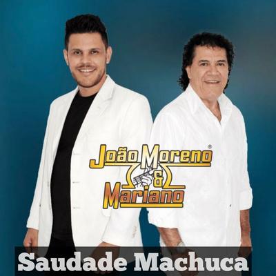 Saudade Machuca By João Moreno e Mariano's cover