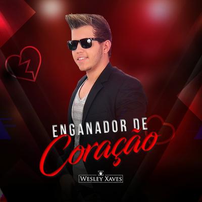 Enganador de Coração (Acústico) By Wesley Xaves's cover