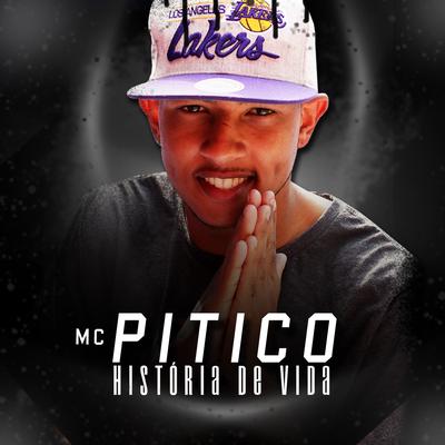 História de Vida By Mc Pitico's cover