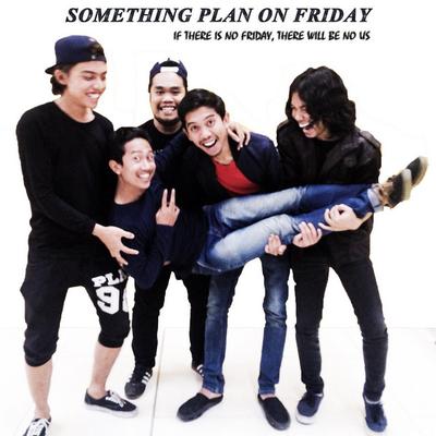 Something Plan On Friday's cover